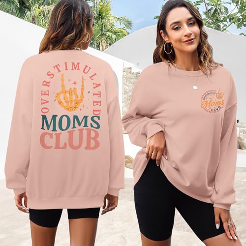 Overstimulated Moms Club Sweatshirt for Women: Mom Sweatshirts Crewneck Mama shirts Oversized Pullover Tops
