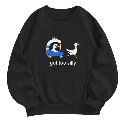 Got Too Silly Goose Sweatshirt Funny Cute Sweatshirts for Women Duck Car Long Sleeve Shirt Graphic Crewneck Pullover