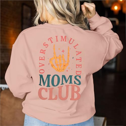 Overstimulated Moms Club Sweatshirt for Women: Mom Sweatshirts Crewneck Mama shirts Oversized Pullover Tops
