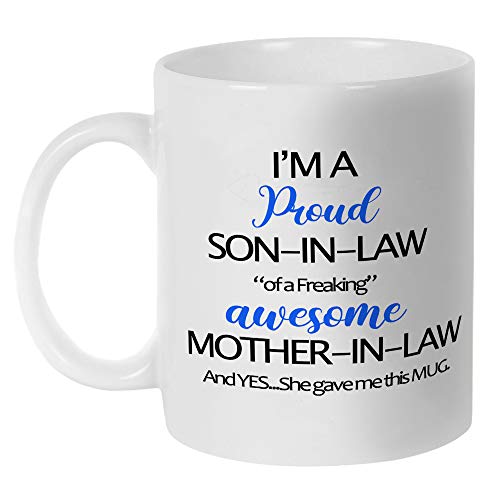 Funny Son In Law Coffee Mug - I'm a Proud Son In Law - 11oz Humorous Gift from Mother In Law