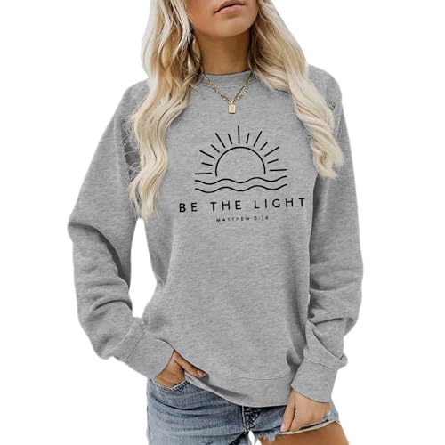 Be The Light Christian Sweatshirt for Women - Gray Medium - Religious Faith Bible Verse Graphic Pullover