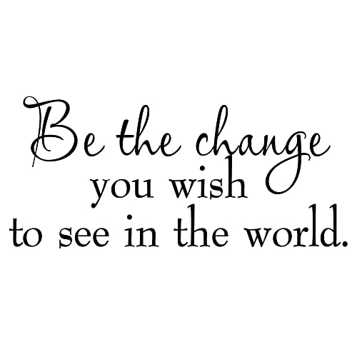Inspirational Wall Decal - Be The Change You Wish to See Quote Vinyl Wall Art