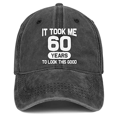 60th Birthday Gifts for Men Women 60 Year Old Gifts Ideas It Took Me 60 Years to Look This Good Hat Washed Cotton Hat