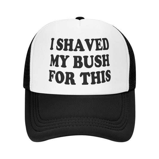 I Shaved My Bush for This Trucker Hat Unisex Adult Hats Adjustable Cap for Men and Women Classic Fishing Caps Black
