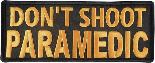 Don't Shoot Paramedic Big XL 10x4 inch EMT EMS Medic Embroidered Nylon Hook Patch