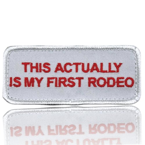 Western Patches - This Actually is My First Rodeo | Cowboy Cowgirl Patches for Hat, Vest, Backpack | Hook and Loop Patch (Embroidered)