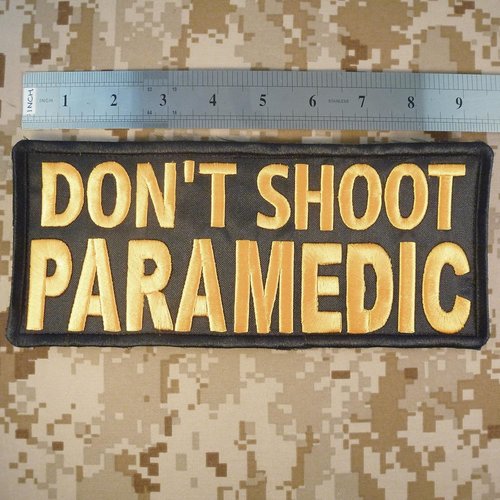 Don't Shoot Paramedic Big XL 10x4 inch EMT EMS Medic Embroidered Nylon Hook Patch